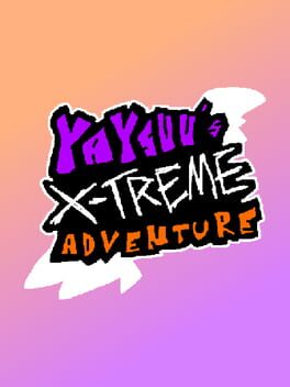 Yaysuu's X-Treme Adventure