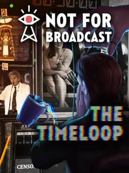 Not For Broadcast: The Timeloop Game Cover Artwork