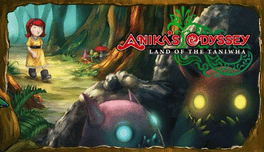 Anika's Odyssey: Land of the Taniwha