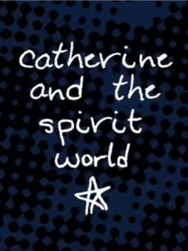 Catherine and the Spirit World