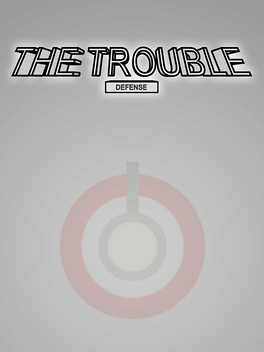 The Trouble: Defense