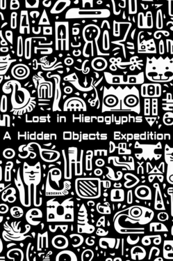 Lost in Hieroglyphs: A Hidden Objects Expedition Cover