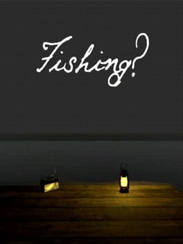 Fishing?