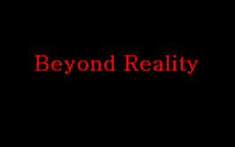 Beyond Reality