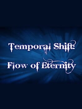 Temporal Shift: Flow of Eternity
