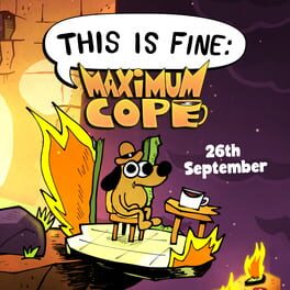 This is Fine: Maximum Cope