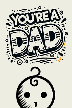 You're a Dad