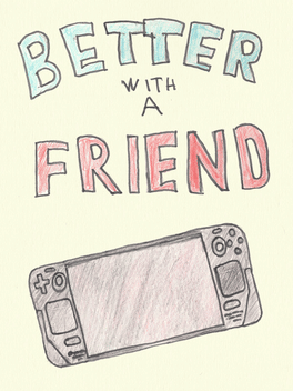 Better With A Friend