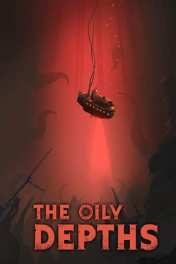 The Oily Depths