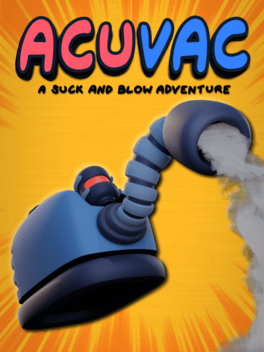 ACUVAC: A Suck And Blow Adventure