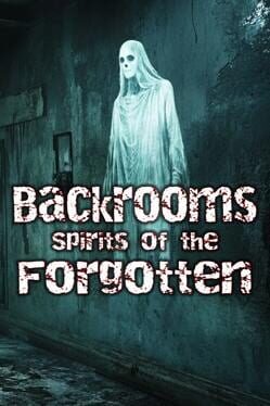Backrooms: Spirits of the Forgotten