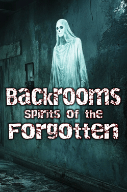 Backrooms: Spirits of the Forgotten