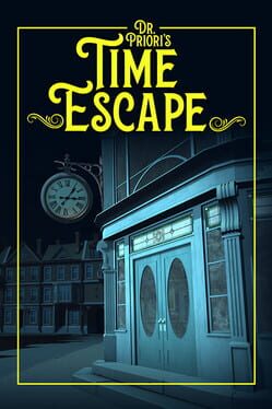 Dr. Priori’s Time Escape