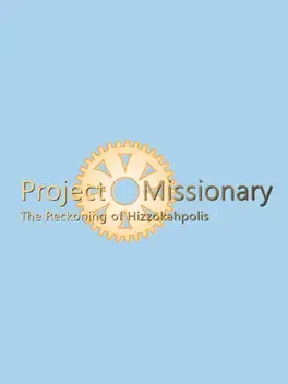 Project Missionary: The Reckoning of Hizzokahpolis game cover