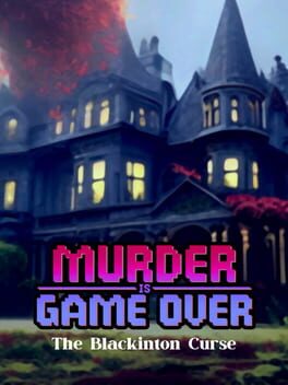 Murder Is Game Over: The Blackinton Curse