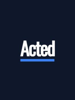 Acted