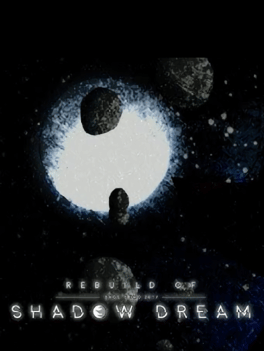 Rebuild of Shadow Dream