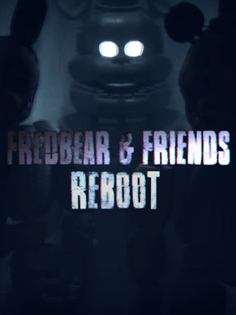 Fredbear and Friends: Reboot
