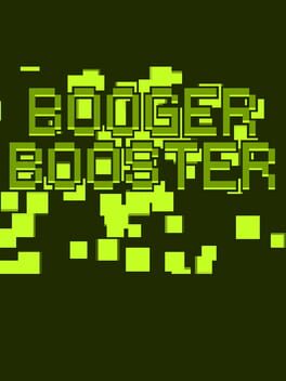 Booger Booster