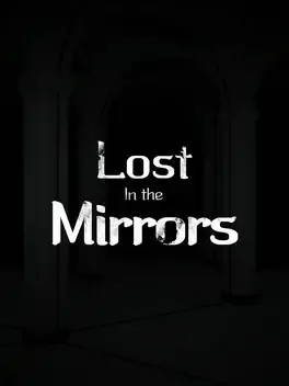 Lost in the Mirrors