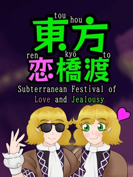 Touhou Renkyouto: Subterranean Festival of Love and Jealousy