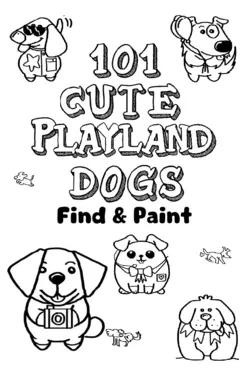 101 Cute Playland Dogs: Find & Paint image