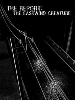 The Report: The Eastwind Creature