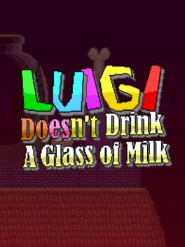 Luigi Doesn't Drink A Glass of Milk