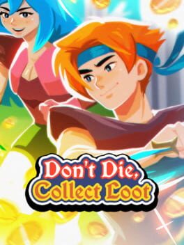 Don't Die, Collect Loot