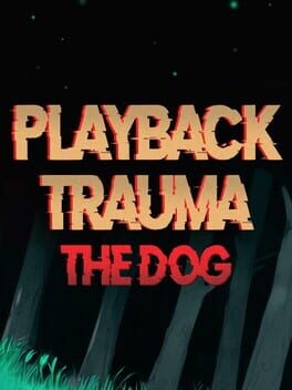 Playback Trauma: The Dog Game Cover Artwork