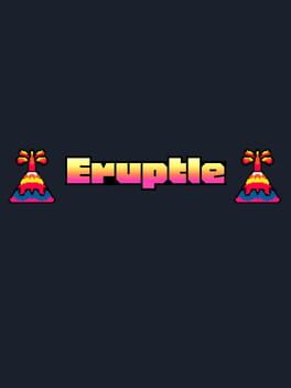 Eruptle