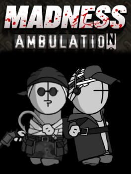 Madness Ambulation