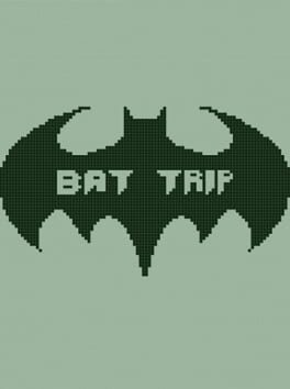 Bat Trip