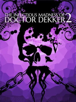 The Infectious Madness of Doctor Dekker 2