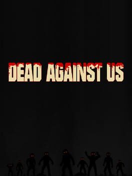 Dead Against Us