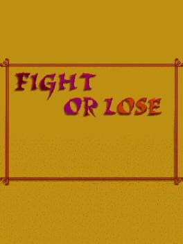 Fight or Lose