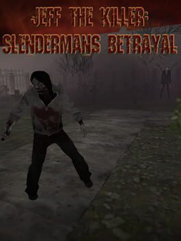 Jeff The Killer: Slendermans Betrayal