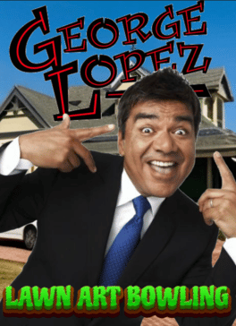 George Lopez: Lawn Art Bowling