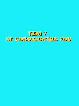 Tim 7: Et l'Ordinateur Fou