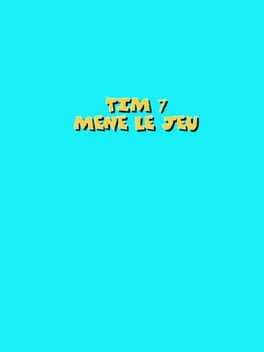 Tim 7: Mene Le Jeu