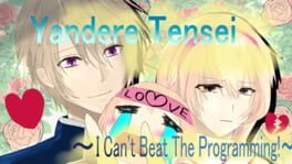 Yandere Tensei: I Can't Beat The Programming!