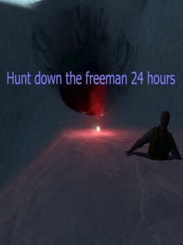 Hunt Down the Freeman: 24 Hours