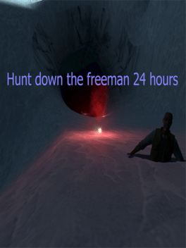 Hunt Down the Freeman: 24 Hours