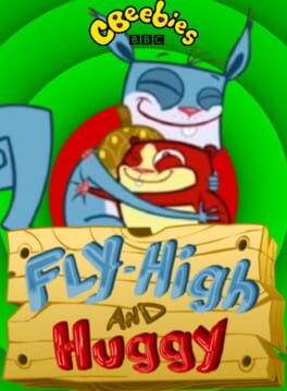 Fly-High and Huggy: Unstoppable