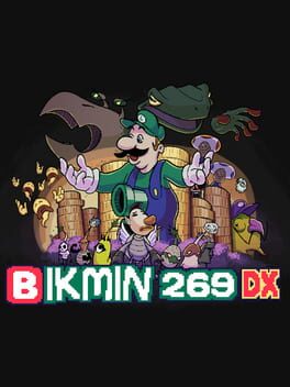 Bikmin 269 DX: Director's Cut