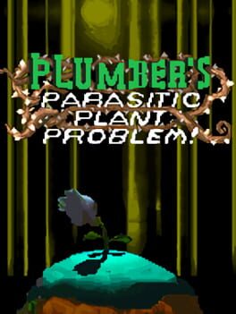 Plumber's Parasitic Plant Problem