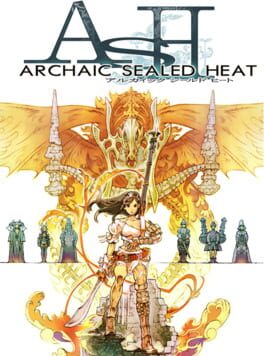 ASH: Archaic Sealed Heat