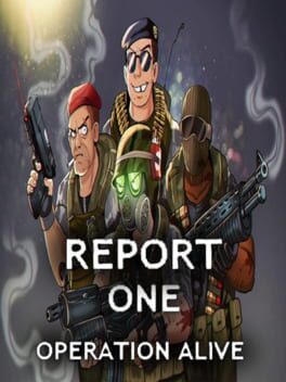 Report One: Operation Alive