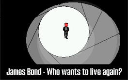 James Bond: Who Wants to Live Again?
