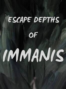 Escape Depths of Immanis